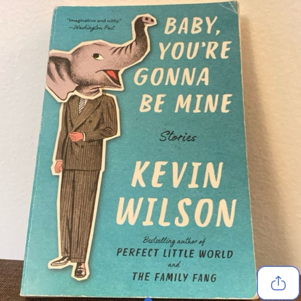 Baby, You're Gonna Be Mine Stories by Kevin Wilson Paperback Book